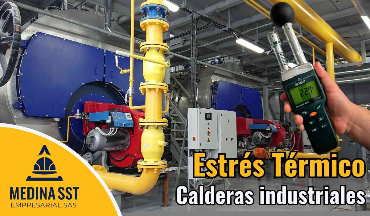 Protocolo de SST para mediciones ambientales de estrés térmico en calderas industriales de alta temperatura.