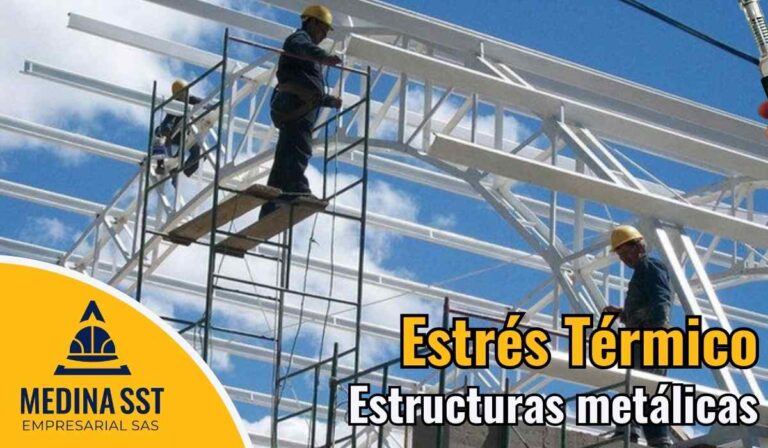 Prevención de accidentes mecánicos y fatiga por estrés térmico en montaje de estructuras