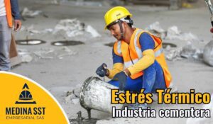 Guía de Mediciones Ambientales de Estrés Térmico en Industria Cementera durante la extracción de caliza en canteras.